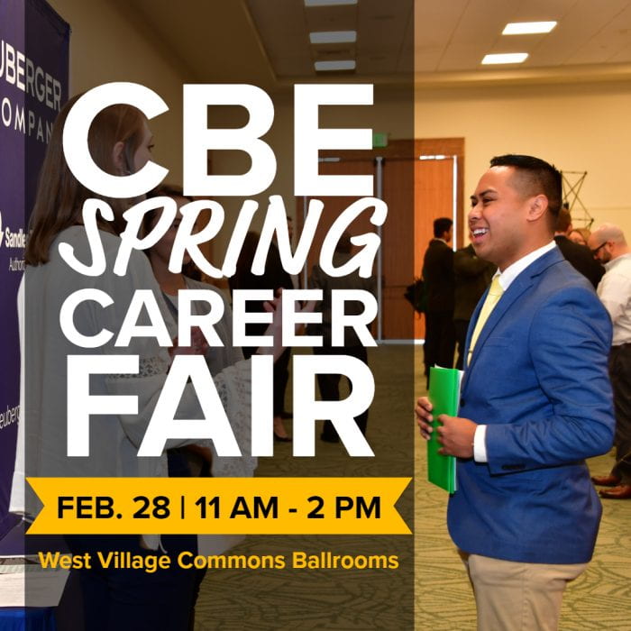 CBE Spring Career Fair, February 28, 11 a.m. to 2 p.m. West Village Commons Ballrooms