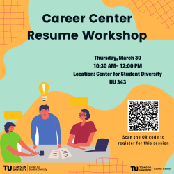 Yellow and green background with cartoon images of people at the bottom left. QR code is in the bottom right. Black writing that reads Career Center Resume Workshop Thursday, March 30 10:30-12. Location: Center for Student Diversity UU 343